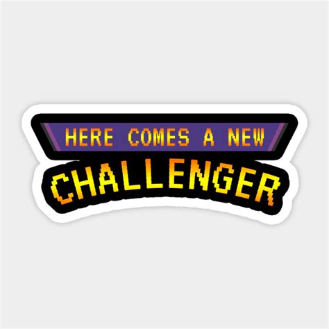 Here Comes a New Challenger - Street Fighter - Sticker | TeePublic