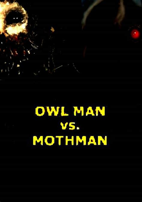 Owlman vs. Mothman poster by SteveIrwinFan96 on DeviantArt