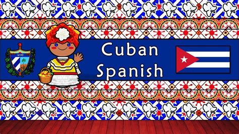 The Sound of the Cuban Spanish dialect (Numbers, Greetings, Words ...