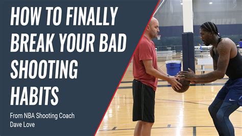 HOW TO BREAK YOUR BAD SHOOTING HABIT AND MAKE MORE SHOTS - Coach Dave Love