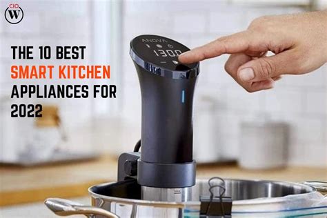 The 10 Best Smart Kitchen Appliances for 2024 | CIO Women Magazine