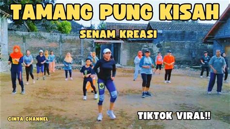 TAMANG PUNG KISAH || SENAM KREASI || TIKTOK VIRAL || CINTA LOVERS - YouTube