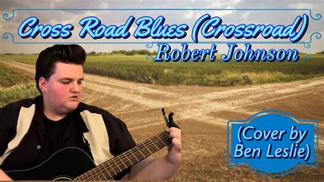 Cross Road Blues Robert Johnson Cover ( crossroad ) - YouTube