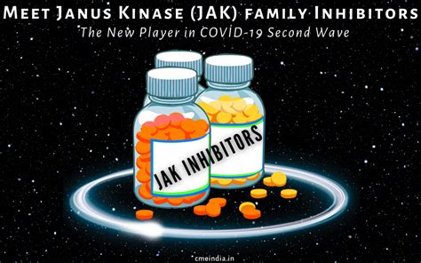 Meet the Janus Kinase (JAK) family Inhibitors - New Player in COVID Second Wave - CME INDIA