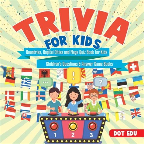 Trivia for Kids Countries, Capital Cities and Flags Quiz Book for Kids ...