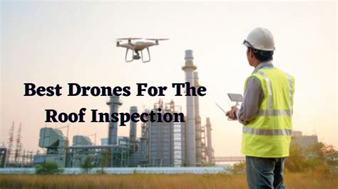 6 Best Drones For Roof Inspection 2022 | Drones-Pro