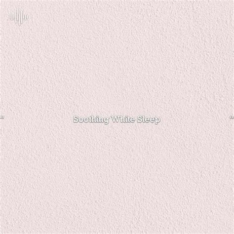 " Soothing White Sleep " by White Noise Therapy, ohm waves & White Noise Baby Sleep Music on ...