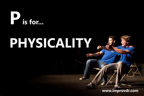 “P” is for “Physicality” – ImprovDr.com