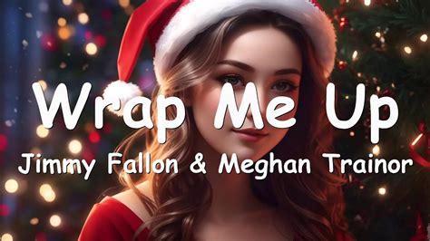 Jimmy Fallon & Meghan Trainor – Wrap Me Up (Lyrics) 💗♫ Chords - Chordify