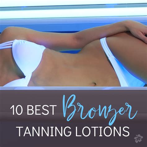 10 Best Bronzer Tanning Lotions To Get You Sexy For 2020