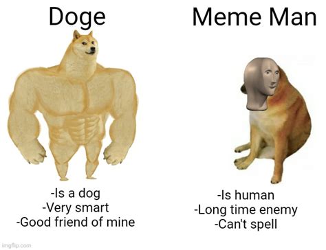 Dogs is better than meme man - Imgflip