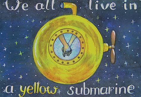 We All Live in a Yellow Submarine