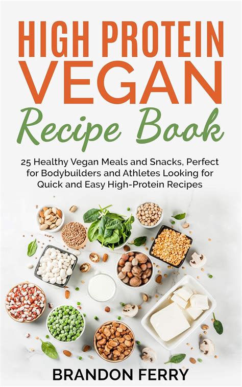 Amazon.com: High Protein Vegan Recipe Book: 25 Healthy Vegan Meals and Snacks, Perfect for ...