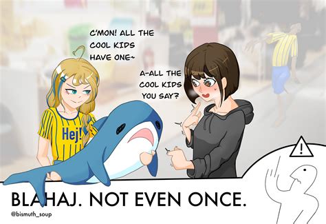 Blahaj. Not Even Once | IKEA BLÅHAJ Shark | Know Your Meme