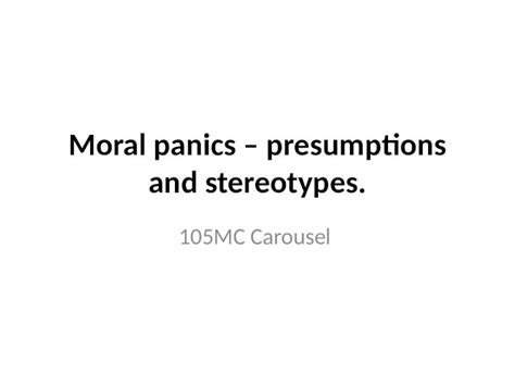 (PPTX) Moral panics – presumptions and stereotypes - DOKUMEN.TIPS