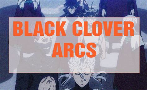 Here is a list of all the Black Clover Arcs; all you need to know