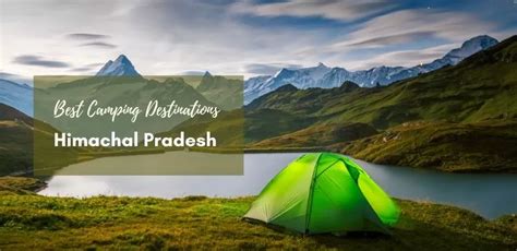 Best Camping Destinations to Explore in Himachal Pradesh