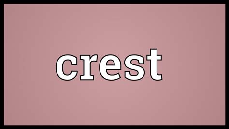 Crest Meaning - YouTube