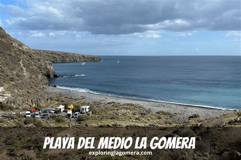 Playa Del Medio La Gomera 2023 (Medio Beach) - exploringlagomera.com