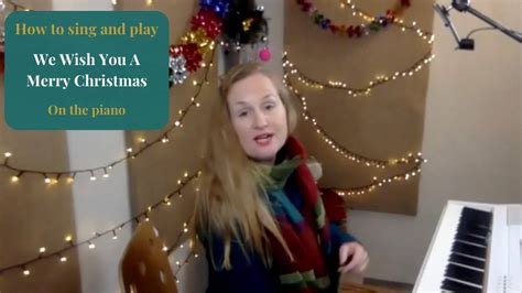 How To Singing And Playing We Wish You A Merry Christmas On Piano