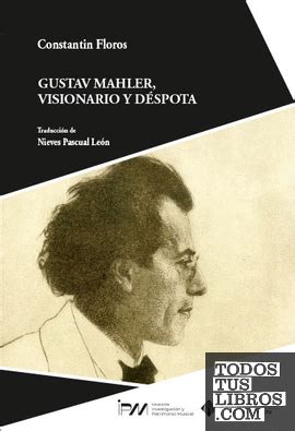 Gustav Mahler, Visionario Y Déspota de Floros, Constantin 978-84-9044-560-0