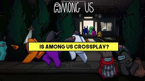 Is Among Us Crossplay (PC and Mobile)? Find Out Here.