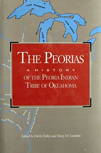 The Peorias: A History of the Peoria Indian Tribe of Oklahoma - Peoria ...