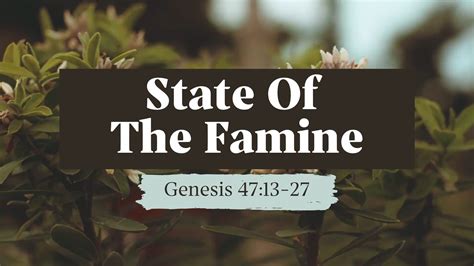 State Of The Famine (Genesis 47:13-27) - Calvary Hanford