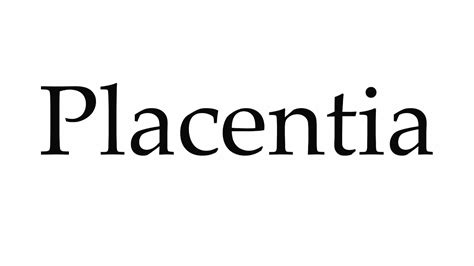 How to Pronounce Placentia - YouTube