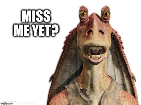 Jar Jar Binks Meme Generator - Meme Walls