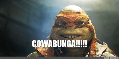 Meme: "COWABUNGA!!!!!" - All Templates - Meme-arsenal.com