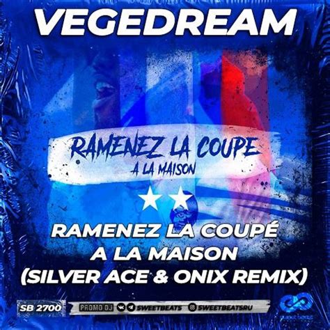 Vegedream – Ramenez La Coupe А La Maison (Silver Ace & Onix Radio Edit ...