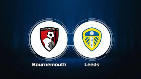 How to Watch AFC Bournemouth vs. Leeds United: Live Stream, TV Channel