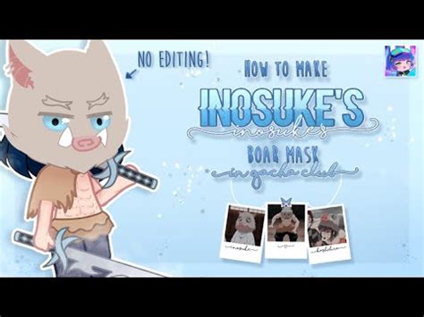 ┊How To Make Inosuke’s Boar Mask in Gacha Club!┊🐗┊KnY/Ds┊No Editing Required!┊ - YouTube