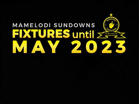 Mamelodi Sundowns Fixtures Until May 2023