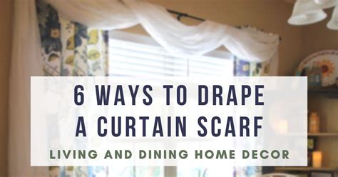 6 Ways to Drape a Curtain Scarf Over Windows + Home Decor – Porch Light ...