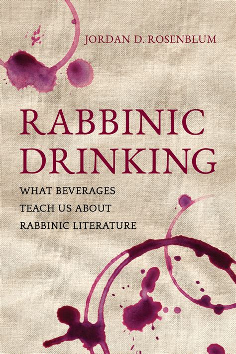 Rabbinic Drinking by Jordan D. Rosenblum - Paperback - University of ...