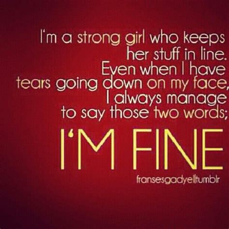 I am fine | Inspirational quotes, Inspirational words, Quotes