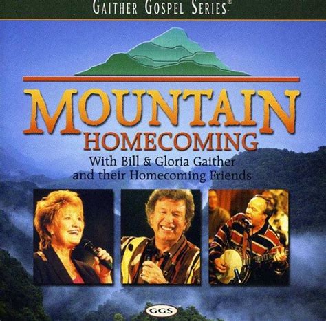 Bill and Gloria Gaither / Homecoming Friends - Mountain Homecoming CD ...