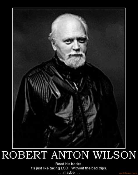 Robert Anton Wilson's quotes, famous and not much - Sualci Quotes 2019