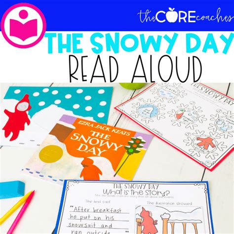 The Snowy Day Read Aloud for Kindergarten The Core Coaches