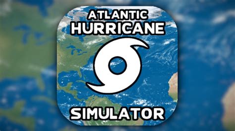 Atlantic Hurricane Simulator Roblox 版 - 下载