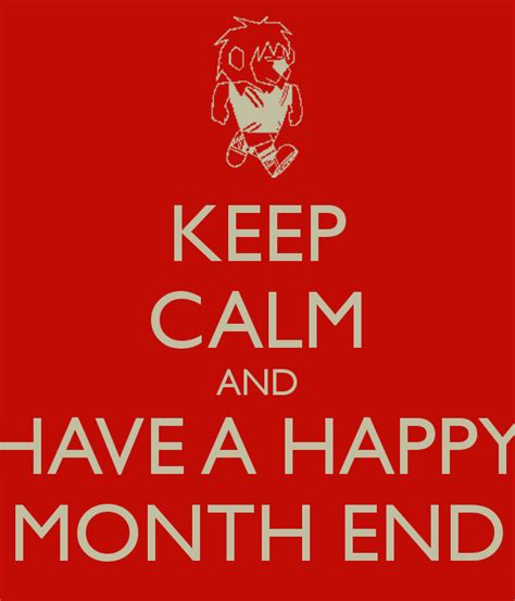 happy end of the month | KEEP CALM AND HAVE A HAPPY MONTH END - KEEP ...