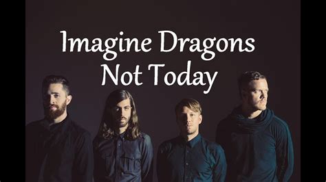 Imagine Dragons - Not Today (Lyrics) - YouTube