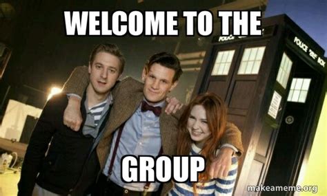 Welcome to The Group | Make a Meme in 2020 | Welcome to the group, Welcome, Memes