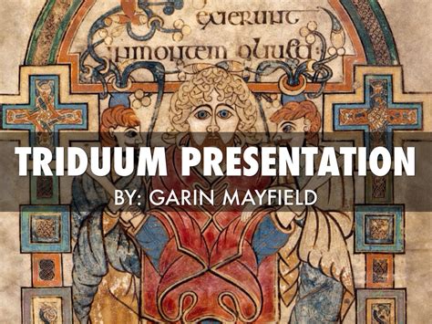 Triduum Presentation by Garin Mayfield