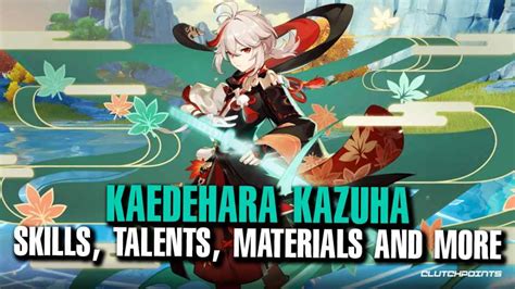 Genshin Impact - Kazuha Skills, Materials, Talents, and More