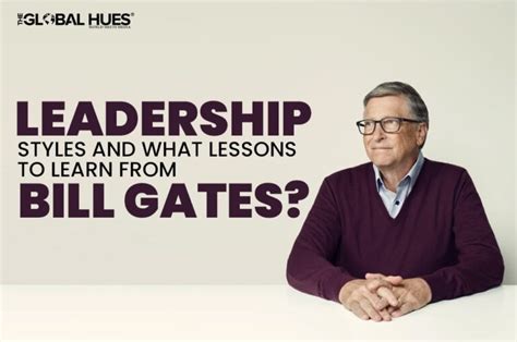 What is Leadership Styles? Lesson to Learn from Bill gates