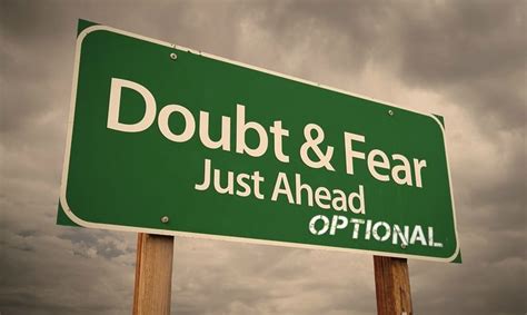 How do we overcome feelings of doubt and fear?