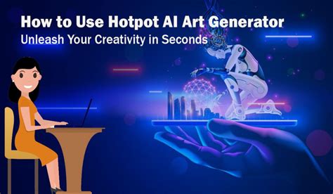 How To Use Hotpot AI Art Generator: Unleash Your Creativity In Seconds ...